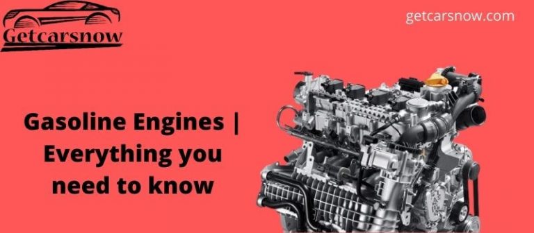 Gasoline Engines | Everything you need to know | Getcarsnow