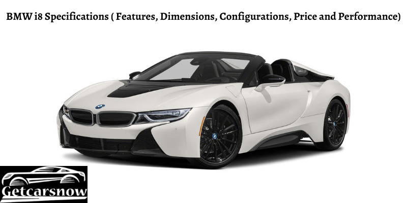 BMW i8 Specifications ( Features, Dimensions, Configurations, Price and Performance)