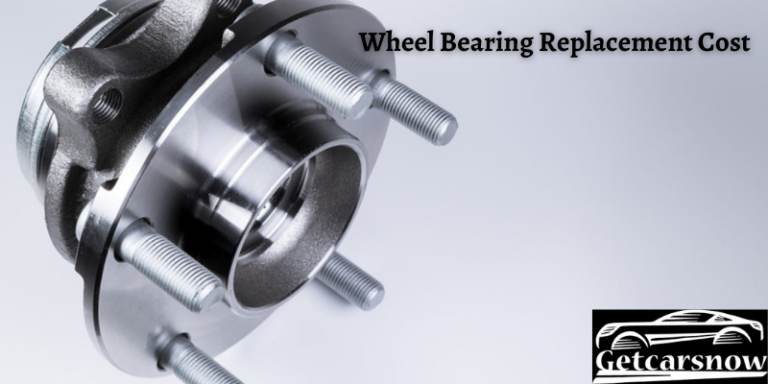 Wheel Bearing Replacement Cost - Getcarsnow.com