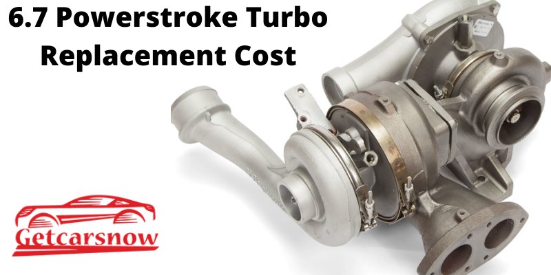 6.7 Powerstroke Turbo Replacement Cost