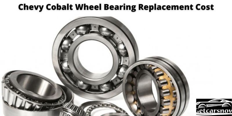 Chevy Cobalt Wheel Bearing Replacement Cost
